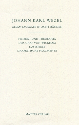 Gesamtausgabe in acht Bänden. Jenaer Ausgabe / Filibert und Theodosia / Der Graf von Wickham / Lustspiele / Dramatische Fragmente