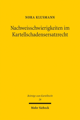 Nachweisschwierigkeiten im Kartellschadensersatzrecht