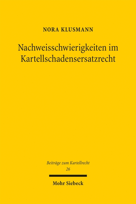 Nachweisschwierigkeiten im Kartellschadensersatzrecht - Nora Klusmann