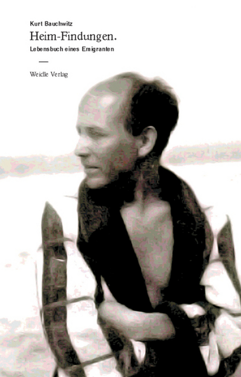 Heim-Findungen - Kurt Bauchwitz