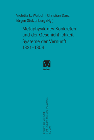 Metaphysik des Konkreten und der Geschichtlichkeit. Systeme der Vernunft 1821–1854