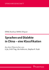 Sprachen und Dialekte in China &ndash; eine Klassifikation - XiaoHua Deng, Shiyuan Wang