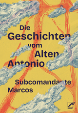 Die Geschichten vom Alten Antonio -  Subcomandante Marcos