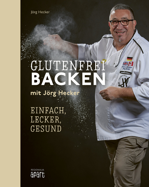 Glutenfrei backen mit J&ouml;rg Hecker - J&ouml;rg Hecker