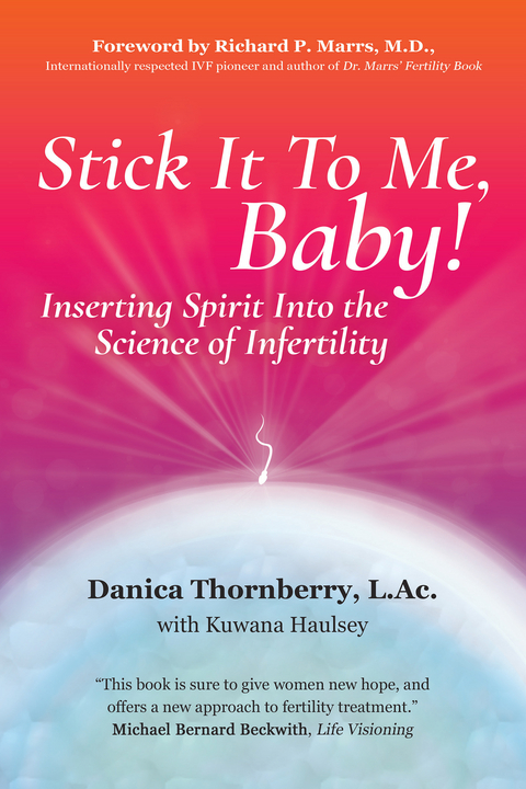 Stick It to Me, Baby! - Dr. Danica Thornberry DAOM