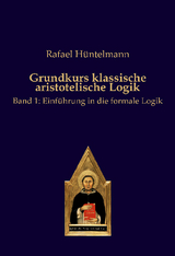 Einführung in die formale Logik - Rafael Hüntelmann