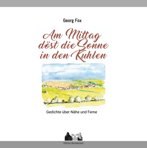 Am Mittag d&ouml;st die Sonne in den Kuhlen - Georg Fox