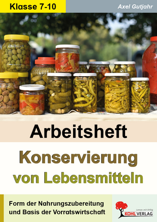 Arbeitsheft Konservierung von Lebensmitteln