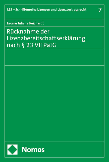 R&uuml;cknahme der Lizenzbereitschaftserkl&auml;rung nach &sect; 23 VII PatG - Leonie Juliane Reichardt