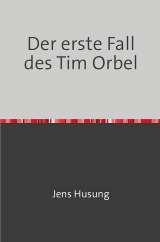 Der erste Fall des Tim Orbel