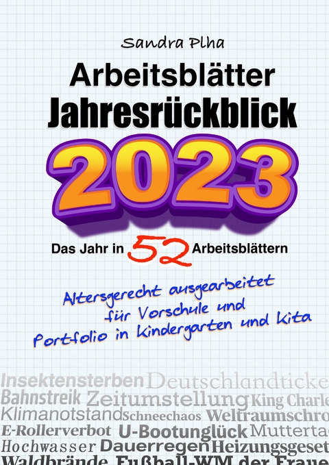 KitaFix-Kreativ: Arbeitsbl&auml;tter Jahresr&uuml;ckblick 2023 (Das Jahr in 52 Arbeitsbl&auml;ttern) - Sandra Plha