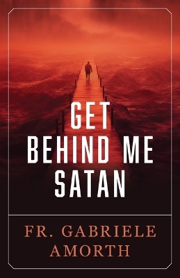 Get Behind Me Satan - Fr Gabriele Amorth