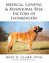 Medical, Genetic & Behavioral Risk Factors of Leonbergers -  Ross D. Clark