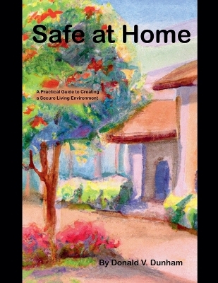 Safe At Home - Donald V Dunham