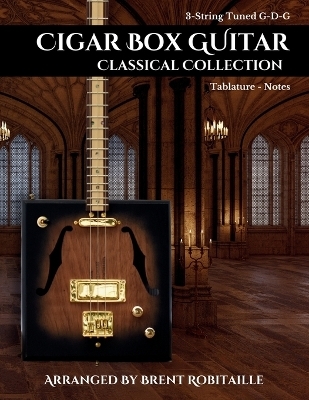 Cigar Box Guitar Classical Collection - Brent C Robitaille