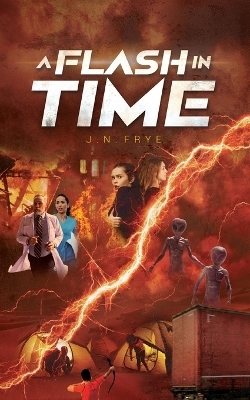 A Flash In Time - J N Frye