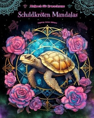 Schildkr&ouml;ten Mandalas Malbuch f&uuml;r Erwachsene Anti-Stress-Motive zur F&ouml;rderung der Kreativit&auml;t - Inspiring Colors Editions