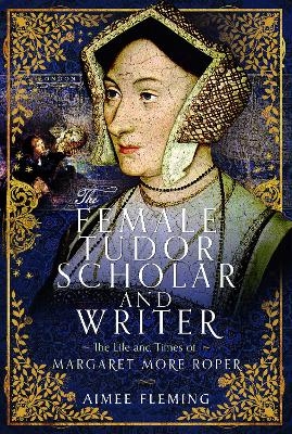 The Female Tudor Scholar and Writer - Aimee Fleming