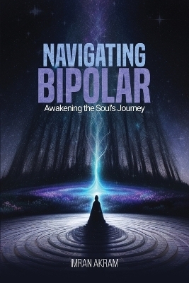 Navigating Bipolar - Imran Akram