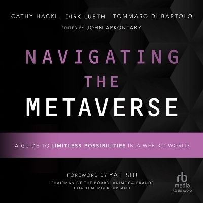 Navigating the Metaverse - John Arkontaky, Cathy Hackl, Tommaso Di Bartolo