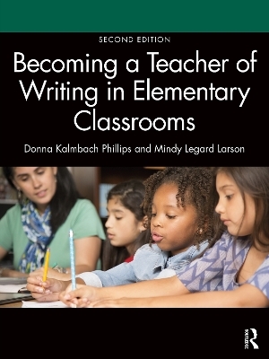 Becoming a Teacher of Writing in Elementary Classrooms