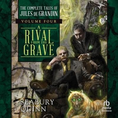 A Rival from the Grave - Seabury Quinn