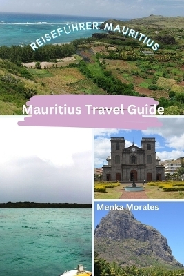 Mauritius Travel Guide - Menka Morales
