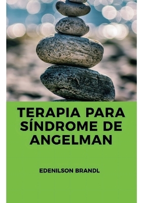 Terapia para S&iacute;ndrome de Angelman - Edenilson Brandl