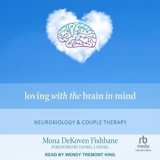 Loving with the Brain in Mind