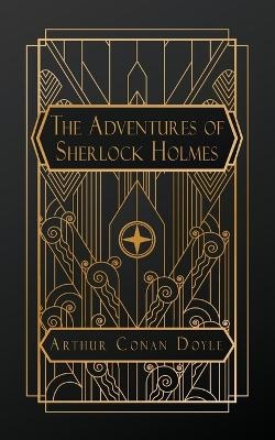 The Adventures of Sherlock Holmes - Sir Arthur Conan Doyle