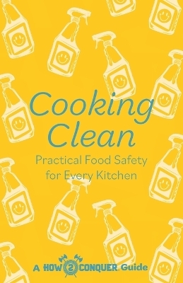 Cooking Clean - Michelle Newcome,  How2Conquer