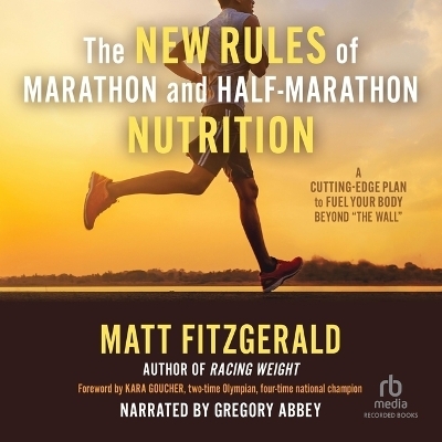 The New Rules of Marathon and Half-Marathon Nutrition - Matt Fitzgerald