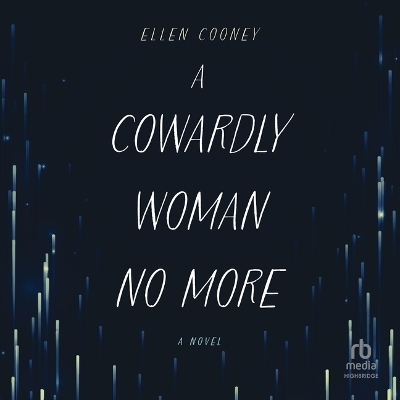 A Cowardly Woman No More - Ellen Cooney