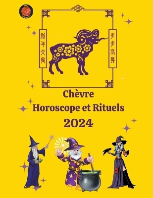 Ch&egrave;vre Horoscope et Rituels 2024 - Angeline Rubi, Alina a Rubi