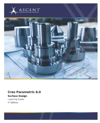 Creo Parametric 8.0 -  Ascent - Center for Technical Knowledge