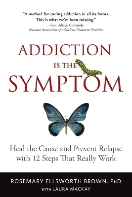 Addiction Is the Symptom