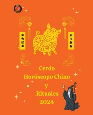 Cerdo Horóscopo Chino y Rituales 2024