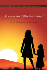 Momma Said, You Gotta Pray - Trena M. Montgomery