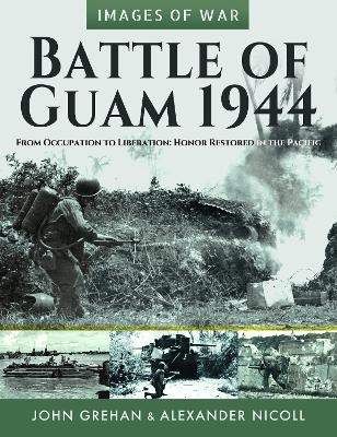 Battle of Guam 1944 - Alexander Nicoll, John Grehan