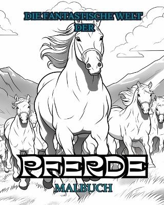 DIE FANTASTISCHE WELT DER PFERDE Malbuch - Adult Coloring Books