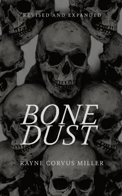 Bone Dust - Rayne Corvus Miller