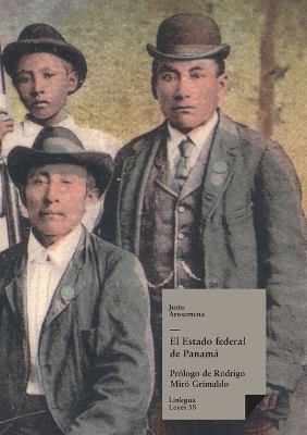 El Estado Federal de Panam&aacute; - Justo Arosemena