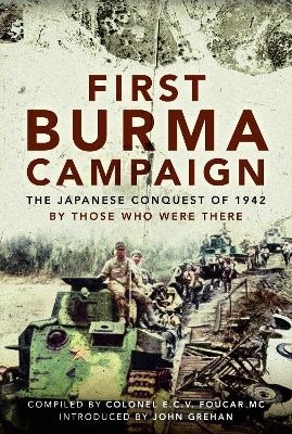 First Burma Campaign - Colonel E C V Foucar MC