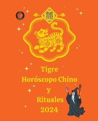 Tigre Hor&oacute;scopo Chino y Rituales 2024 - Alina a Rubi, Angeline Rubi