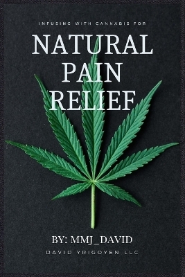 Infusing with Cannabis for Natural Pain Relief By MMJ_David