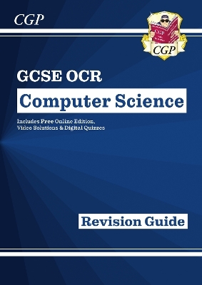 GCSE Computer Science OCR Revision Guide includes Online Edition, Videos & Quizzes -  CGP Books