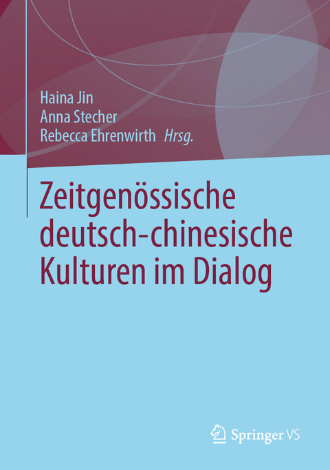 Zeitgen&ouml;ssische deutsch-chinesische Kulturen im Dialog - 