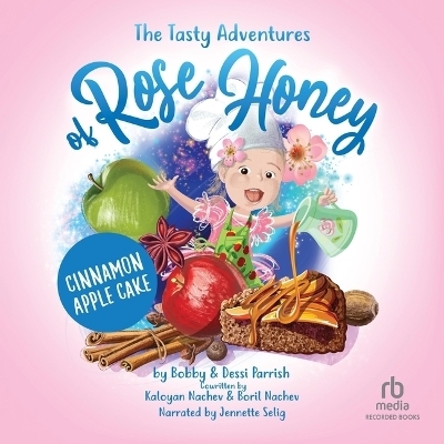 The Tasty Adventure of Rose Honey - Bobby Parrish, Dessi Parrish