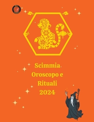 Scimmia Oroscopo e Rituali 2024 - Alina a Rubi, Angeline A Rubi