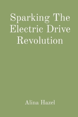 Sparking The Electric Drive Revolution